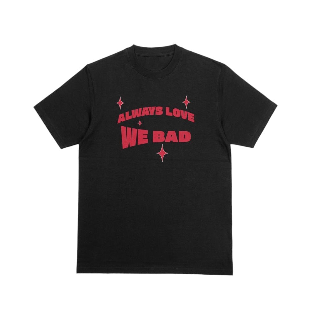 Always Love WeBad Tee