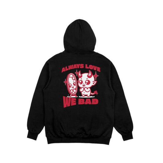 Always Love WeBad Hoodie